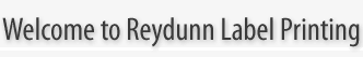 Welcome to Reydunn Label Printing